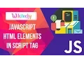 Javascript HTML Elements In Script Tag javascript Elements Script Tag Wikitechy com