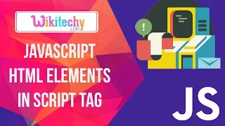 Javascript HTML Elements In Script Tag javascript Elements Script Tag Wikitechy com
