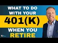 What to do with your 401k When you Retire On The Money