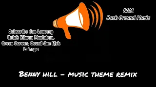 bgm benny hill music theme remix backsound lucu keren background musik lucu keren bgm exe 