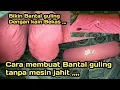 Lagu Cara membuat Bantal Guling Tanpa Mesin Jahit // Bikin Bantal guling dari kain Bekas // #dailyvlog
