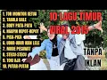Lagu Lagu Timur Tor Monitor KETUA VIRAL TIKTOK ♥️ FULL ALBUM NO IKLAN!!! 😇😇😇