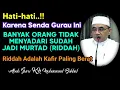 Download Lagu Karena Senda Gurauan Orang Tidak Menyadari Sudah Jadi Murtad (Kafir) || KH. MUHAMMAD BAKHIET