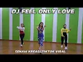 Dj feel only love breakbeat || senam kreasi || tiktok viral || @sanggarsenamatya8917