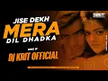 Download Lagu Jise Dekh Mera Dil Dhadka | Desi Retro Mix | DJ Krit Official | 2020