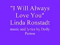 "I Will Always Love You"  Linda Ronstadt