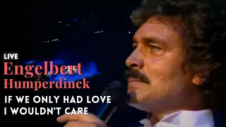 Download Engelbert Humperdinck - If We Only Had Love, I Wouldn't Care MP3