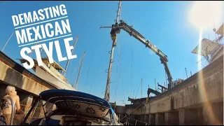 Demasting Our Boat In Mexico Vlog# 28