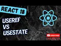 77 Introduction to useRef hook Difference between useRef and useState hook in React App - React18
