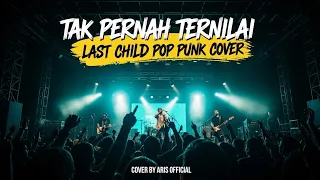 tak pernah ternilai last child pop punk cover by aris official