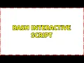 Ubuntu Bash interactive script 2 Solutions