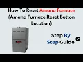 How to Reset Amana Furnace Amana Furnace Reset Button Location Troubleshooting Guide