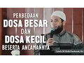 Perbedaan dosa besar dan kecil beserta ancamannya, Ustadz DR Khalid Basalamah, MA