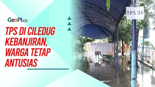 TPS Banjir, Warga Ciledug Tetap Antusias Memberikan Hak Suara