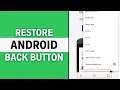 How To Bring Back The Android Back Button Back Button Missing