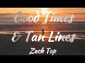 Download Lagu Zach Top - Good Times \u0026 Tan Lines (Lyrics)