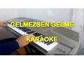 Download Lagu GELMEZSEN GELME KARAOKE