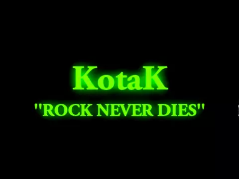 Download MP3 Kotak- rock never dies