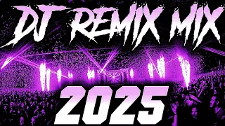 DJ MIX 2025 Remixes Mashups Of Popular Songs 2025 DJ Remix Song Club Music Disco DJ Mix 2024 