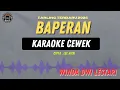 Download Lagu BAPERAN - ( KARAOKE RAMPAK CEWEK ) WINDA DWI LESTARI TERBARU