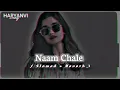 Naam chale || lofi song || bhojpuri song × slowed reverb × [ AS_Folk ] Vikram Sarkar _ New Haryanvi 