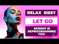 Mommy s Sweet Sissy Hypnosis Let Go Embrace Your Feminine Self