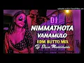 Download Lagu NIMMATHOTA VANAMULO EDM BUTTO MIX DJ Remix song in Telugu 
