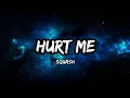 Squash - Hurt Me