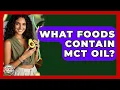 What Foods Contain MCT Oil - Keto Kitchen