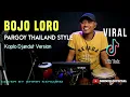Download Lagu BOJO LORO FULL PARGOY THAILAND STYLE X JANDUT KOPLO VERSION
