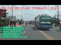 Download Lagu MUSIK REGGAE TERBARU 2025 | LAGU REGGAE TERBARU FULL ALBUM | LAGU REGGAE KORUPSI DANA DESA