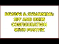 DevOps SysAdmins SPF and DKIM configuration with postfix 2 Solutions