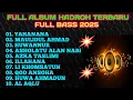 Download Lagu HADROH TERBARU FULL BASS 2025, YAHANANA,MAULIDUL AHMAD, HUWANNUR,ASHOLATU ALAN NABI