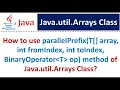 parallelPrefix T array int fromIndex int toIndex BinaryOperator op method of Arrays Class