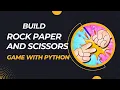 Rock Paper and Scissors game with Python Beginner Level Python Project
