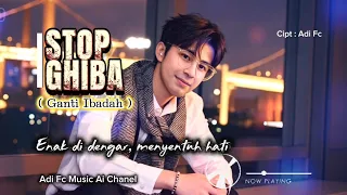 stop ghibah ganti ibadah by adi fc syahdu enak di dengar dan sangat menyentuh hati 