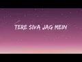 Tere Siva jag mein ( LYRICS ) - Darshan raval