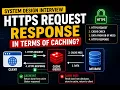 How Caching Makes HTTP Requests Faster System Designing