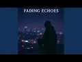 Download Lagu Fading Echoes