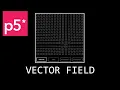 p5 js Vector Field