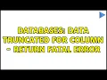 Databases Data truncated for column - return fatal error