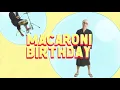 Macaroni Birthday - Taking A Bath