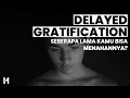 Download Lagu Delayed Gratification: Seberapa Lama Kamu Bisa Menahannya?
