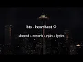 Download Lagu bts - heartbeat (slowed + reverb + rain + lyrics)