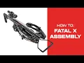 How to Fatal X Assembly
