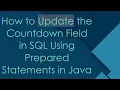 How to Update the Countdown Field in SQL Using Prepared Statements in Java