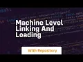 machine level linking and loading