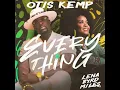 Otis Kemp  - Everything Ft Lena Byrd Miles