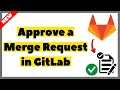 How to Approve a Merge Request in GitLab 2026 Full Guide