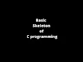 Basic Skeleton of C programming Print hello world by printf function